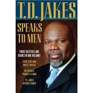  T. D. Jakes Speaks to Men, 3 in 1 [Hardcover] T. D. Jakes Books