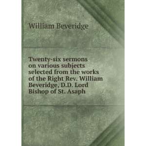   William Beveridge, D.D. Lord Bishop of St. Asaph William Beveridge