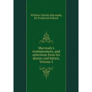   , Volume 2 Sir Frederick Pollock William Charles Macready Books