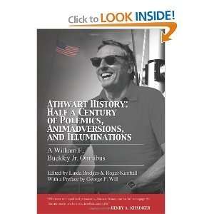 William F. Buckley Jr.,Roger Kimball,Linda BridgessAthwart History 