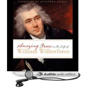  Amazing Grace in the Life of William Wilberforce (Audible 