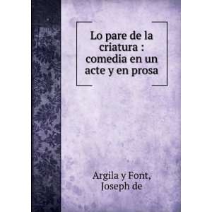   en un acte y en prosa Joseph de Argila y Font  Books