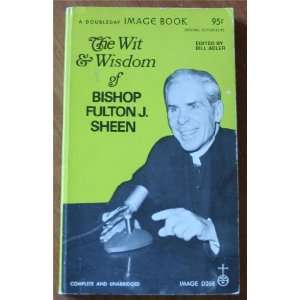  The Wit and Wisdom of Bishop Fulton J. Sheen Bill Adler. Books