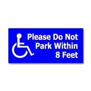   Not Park Within 8 Feet   Handicapped Disabled   Window Bumper Sticker