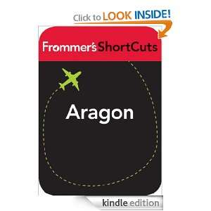 Aragon, Spain Frommers ShortCuts  Kindle Store