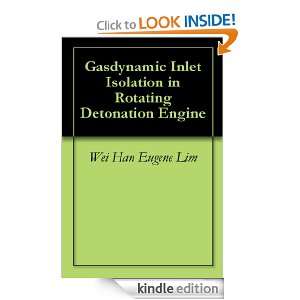 Gasdynamic Inlet Isolation in Rotating Detonation Engine Wei Han 