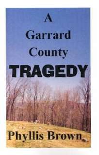 Garrard County Tragedy NEW by Phyllis Brown 9781588510587  