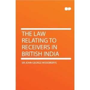   to Receivers in British India Sir John George Woodroffe Books
