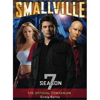 Smallville The Official Companion Season 7 by Craig Byrne (Oct 21 